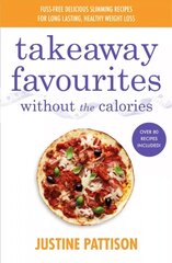 Takeaway Favourites Without the Calories: Low-Calorie Recipes, Cheats and Ideas From Around the World kaina ir informacija | Receptų knygos | pigu.lt