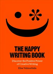 Happy Writing Book: Discover the Positive Power of Creative Writing цена и информация | Пособия по изучению иностранных языков | pigu.lt