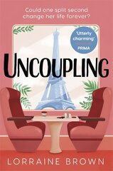 Uncoupling: Escape to Paris with the funny, romantic and feel-good love story of 2022! цена и информация | Фантастика, фэнтези | pigu.lt