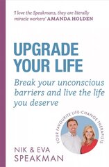 Upgrade Your Life: Break your unconscious barriers and live the life you deserve kaina ir informacija | Saviugdos knygos | pigu.lt