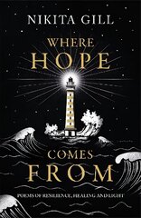 Where Hope Comes From: Healing poetry for the heart, mind and soul цена и информация | Поэзия | pigu.lt
