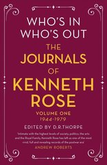 Who's In, Who's Out: The Journals of Kenneth Rose: Volume One 1944-1979 цена и информация | Биографии, автобиогафии, мемуары | pigu.lt