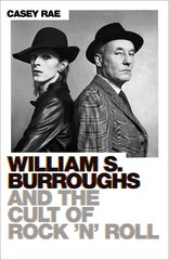 William S. Burroughs and the Cult of Rock 'n' Roll kaina ir informacija | Biografijos, autobiografijos, memuarai | pigu.lt