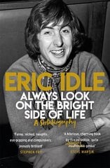 Always Look on the Bright Side of Life: A Sortabiography цена и информация | Биографии, автобиографии, мемуары | pigu.lt
