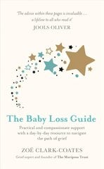 Baby Loss Guide: Practical and compassionate support with a day-by-day resource to navigate the path of grief kaina ir informacija | Saviugdos knygos | pigu.lt