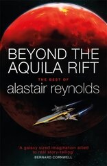 Beyond the Aquila Rift: The Best of Alastair Reynolds цена и информация | Fantastinės, mistinės knygos | pigu.lt