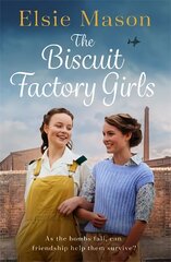 Biscuit Factory Girls: A heartwarming saga about war, family and friendship to cosy up with this spring kaina ir informacija | Fantastinės, mistinės knygos | pigu.lt