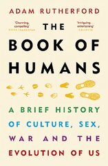 Book of Humans: A Brief History of Culture, Sex, War and the Evolution of Us цена и информация | Книги по экономике | pigu.lt