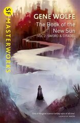 Book of the New Sun: Volume 2: Sword and Citadel, Volume 2, The Book of the New Sun: Volume 2 Sword and Citadel kaina ir informacija | Fantastinės, mistinės knygos | pigu.lt