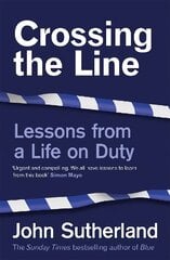 Crossing the Line: Lessons From a Life on Duty kaina ir informacija | Biografijos, autobiografijos, memuarai | pigu.lt