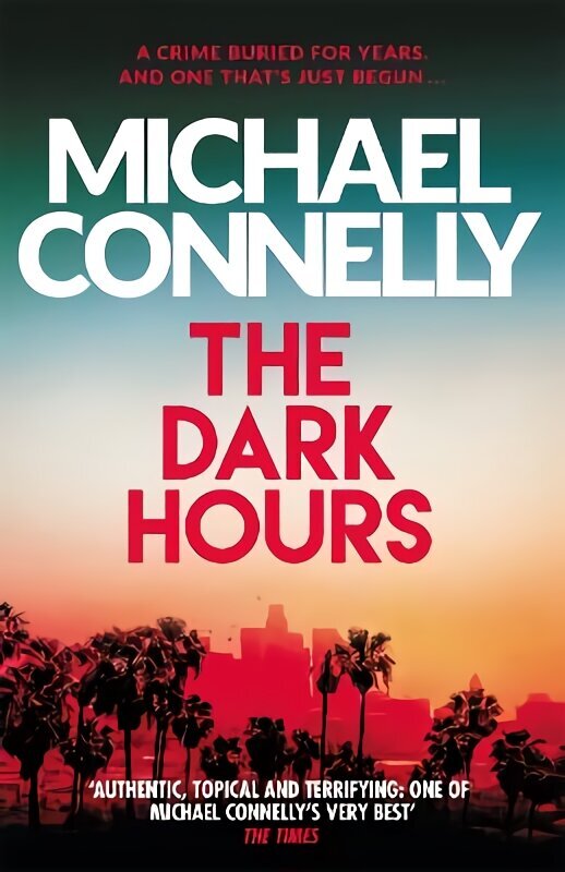 Dark Hours: The gripping Ballard & Bosch Thriller kaina ir informacija | Fantastinės, mistinės knygos | pigu.lt