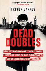 Dead Doubles: The Extraordinary Worldwide Hunt for One of the Cold War's Most Notorious Spy Rings kaina ir informacija | Biografijos, autobiografijos, memuarai | pigu.lt