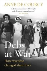 Debs at War: 1939-1945 цена и информация | Исторические книги | pigu.lt