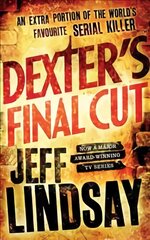 Dexter's Final Cut: DEXTER NEW BLOOD, the major new TV thriller on Sky Atlantic (Book Seven) kaina ir informacija | Fantastinės, mistinės knygos | pigu.lt
