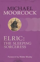 Elric: The Sleeping Sorceress kaina ir informacija | Fantastinės, mistinės knygos | pigu.lt