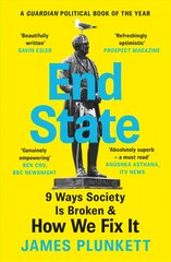 End State: 9 Ways Society is Broken - and how we can fix it цена и информация | Книги по социальным наукам | pigu.lt