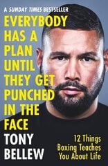 Everybody Has a Plan Until They Get Punched in the Face: 12 Things Boxing Teaches You About Life kaina ir informacija | Knygos apie sveiką gyvenseną ir mitybą | pigu.lt