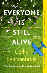 Everyone Is Still Alive: The funny and moving fiction debut from the Sunday Times bestselling author of The Last Act of Love kaina ir informacija | Fantastinės, mistinės knygos | pigu.lt