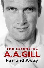 Far and Away: The Essential A.A. Gill цена и информация | Поэзия | pigu.lt