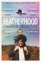 Featherhood: 'The best piece of nature writing since H is for Hawk, and the most powerful work of biography I have read in years' Neil Gaiman цена и информация | Самоучители | pigu.lt