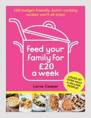 Feed Your Family For GBP20 a Week: 100 Budget-Friendly, Batch-Cooking Recipes You'll All Enjoy цена и информация | Книги рецептов | pigu.lt