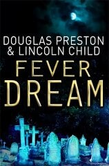 Fever Dream: An Agent Pendergast Novel цена и информация | Fantastinės, mistinės knygos | pigu.lt