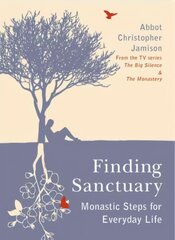 Finding Sanctuary: Monastic steps for Everyday Life New edition kaina ir informacija | Dvasinės knygos | pigu.lt