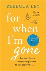 For When I'm Gone: The most heartbreaking and uplifting debut to curl up with this year! цена и информация | Фантастика, фэнтези | pigu.lt