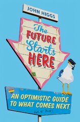 Future Starts Here: An Optimistic Guide to What Comes Next kaina ir informacija | Istorinės knygos | pigu.lt