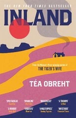 Inland: The New York Times bestseller from the award-winning author of The Tiger's Wife kaina ir informacija | Fantastinės, mistinės knygos | pigu.lt