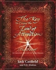 Key to Living the Law of Attraction: The Secret To Creating the Life of Your Dreams цена и информация | Самоучители | pigu.lt