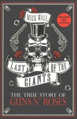 Last of the Giants: The True Story of Guns N' Roses kaina ir informacija | Biografijos, autobiografijos, memuarai | pigu.lt