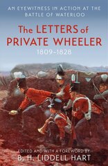 Letters of Private Wheeler: An eyewitness in action at the Battle of Waterloo kaina ir informacija | Biografijos, autobiografijos, memuarai | pigu.lt