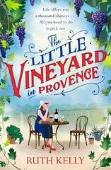 Little Vineyard in Provence: The perfect feel-good story for readers looking to escape kaina ir informacija | Fantastinės, mistinės knygos | pigu.lt