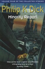 Minority Report: Volume Four of The Collected Stories kaina ir informacija | Fantastinės, mistinės knygos | pigu.lt