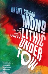 Monolithic Undertow: In Search of Sonic Oblivion цена и информация | Книги об искусстве | pigu.lt