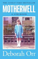 Motherwell: The moving memoir of growing up in 60s and 70s working class Scotland kaina ir informacija | Biografijos, autobiografijos, memuarai | pigu.lt