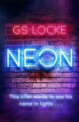 Neon: A must-read thrilling cat-and-mouse serial killer thriller that readers love! цена и информация | Фантастика, фэнтези | pigu.lt
