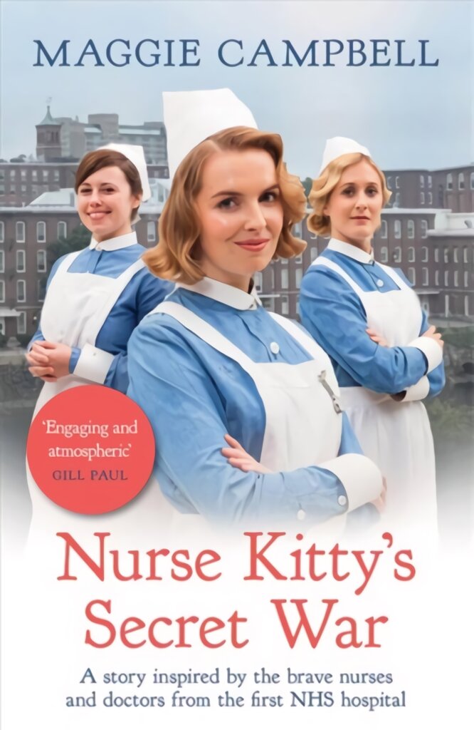 Nurse Kitty's Secret War: A novel inspired by the brave nurses and doctors from the first NHS hospital цена и информация | Fantastinės, mistinės knygos | pigu.lt