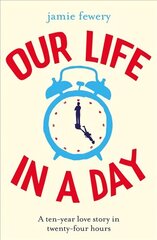 Our Life in a Day: The uplifting and heartbreaking love story kaina ir informacija | Fantastinės, mistinės knygos | pigu.lt