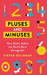 Pluses and Minuses: How Maths Makes the World More Manageable kaina ir informacija | Ekonomikos knygos | pigu.lt