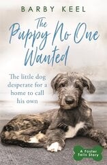 Puppy No One Wanted: The young dog desperate for a home to call his own цена и информация | Самоучители | pigu.lt