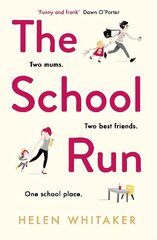 School Run: A laugh-out-loud novel full of humour and heart kaina ir informacija | Fantastinės, mistinės knygos | pigu.lt