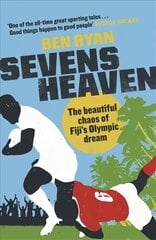 Sevens Heaven: The Beautiful Chaos of Fiji's Olympic Dream: WINNER OF THE TELEGRAPH SPORTS BOOK OF THE YEAR 2019 kaina ir informacija | Biografijos, autobiografijos, memuarai | pigu.lt