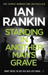 Standing in Another Man's Grave: From the iconic #1 bestselling author of A SONG FOR THE DARK TIMES цена и информация | Фантастика, фэнтези | pigu.lt