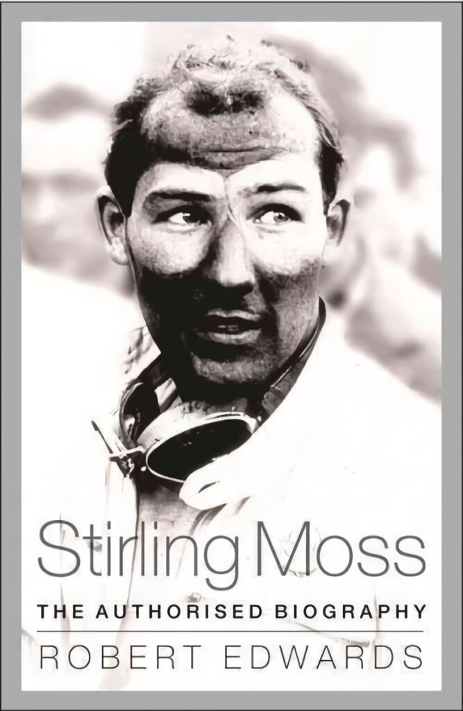 Stirling Moss: The Authorised Biography цена и информация | Knygos apie sveiką gyvenseną ir mitybą | pigu.lt