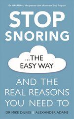 Stop Snoring The Easy Way: How to breathe better, find relief and sleep well every night kaina ir informacija | Saviugdos knygos | pigu.lt