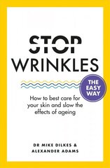 Stop Wrinkles The Easy Way: How to best care for your skin and slow the effects of ageing kaina ir informacija | Saviugdos knygos | pigu.lt