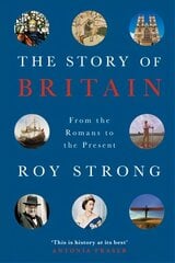 Story of Britain: From the Romans to the Present kaina ir informacija | Istorinės knygos | pigu.lt