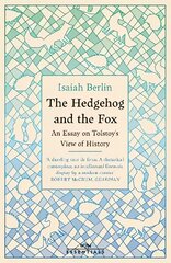 Hedgehog And The Fox: An Essay on Tolstoy's View of History, With an Introduction by Michael Ignatieff kaina ir informacija | Istorinės knygos | pigu.lt